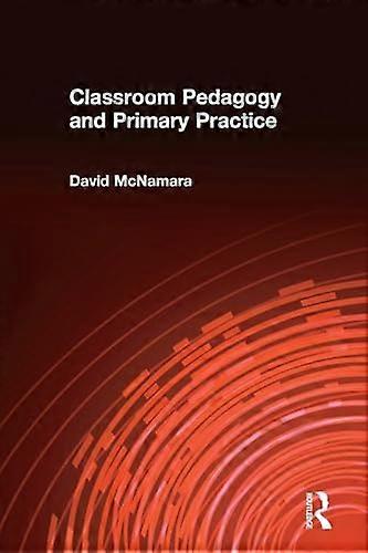 Classroom Pedagogy and Primary Practice
