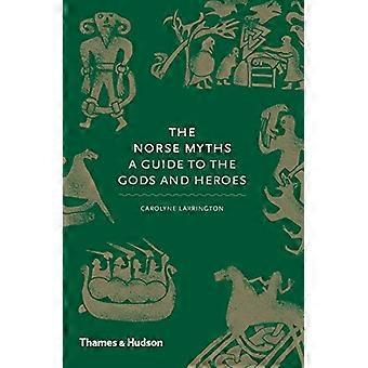 The Norse Myths A Guide to the Gods and Heroes