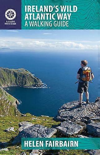 Irelands Wild Atlantic Way: A Walking Guide