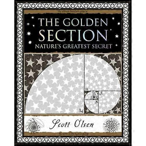 Golden Section: Natures Greatest Secret