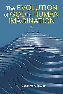 The Evolution of God in Human Imagination