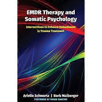 EMDR-Therapie und somatische Psychologie Interventionen zur Verbesserung der Verkörperung in der Traumabehandlung