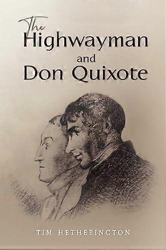 The Highwayman And Don Quixote by Tim Hetherington Paperback