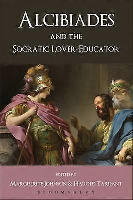 Alcibiades and the Socratic Lover-Educator