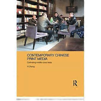 Zeitgenössische chinesische Printmedien: Kultivierung des Geschmacks der Mittelschicht (Medien, Kultur und sozialer Wandel in Asien)