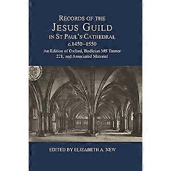Optegnelser fra Jesusgildet i St. Pauls Katedral, ca. 1450-1550: En udgave af Oxford, Bodleian MS Tanner 221 og tilhørende materiale (London Record S