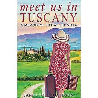 Rencontrez-nous en Toscane: un mémoire de la vie à la villa