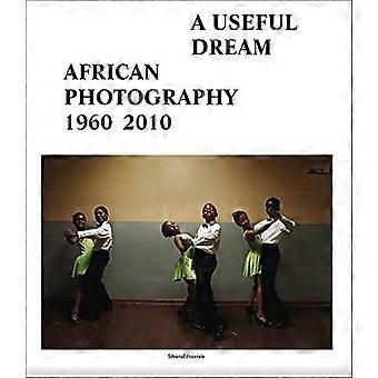 Un rêve utile : Photographie africaine 1960-2010