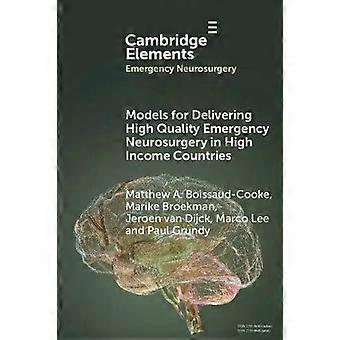 Modelos para a prestação de neurocirurgia de emergência de alta qualidade em países de alta renda - Matthew A. Boissaud-Cooke