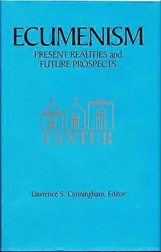 Ecumenism: Present Realities and Future Prospects