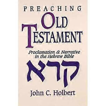 Preaching old testament proclamation narrative in the hebrew bible