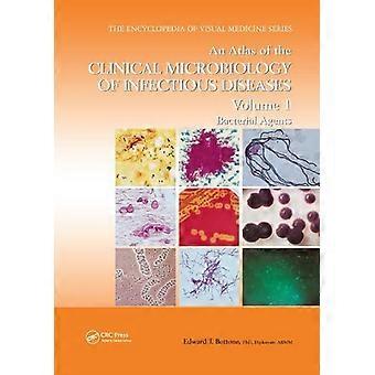 Atlas de la microbiología clínica de las enfermedades infecciosas, volumen 1: Bacterias - Edward J. Bottone