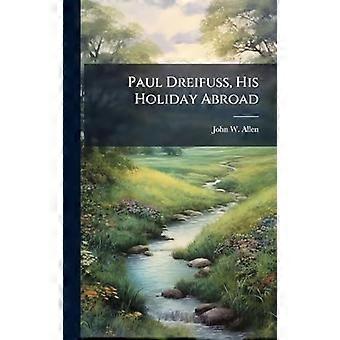 Paul dreifuss, his holiday abroad