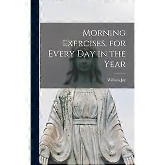 Morning Exercises For Every Day In The Year - William Jay - Hardcover - en Book