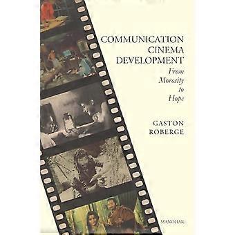 Communication Cinema Development Morosity to Hope