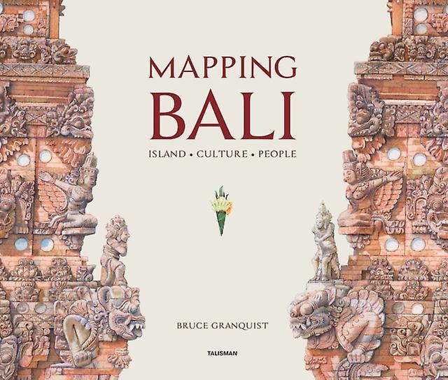 Mapping Bali by Bruce Granquist Hardback Book