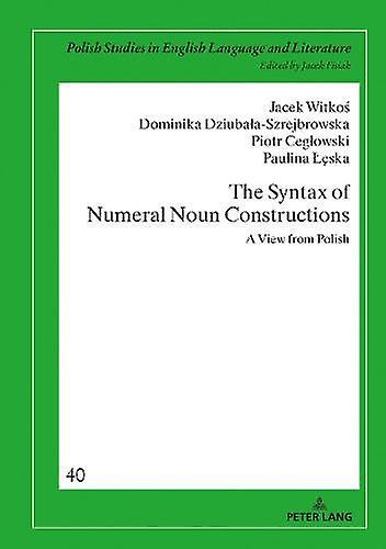 The Syntax Of Numeral Noun Constructions by Paulina Leska Hardback Book
