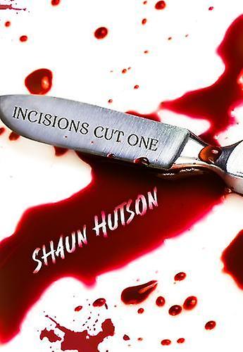 Incisions - Cut One - Shaun Hutson