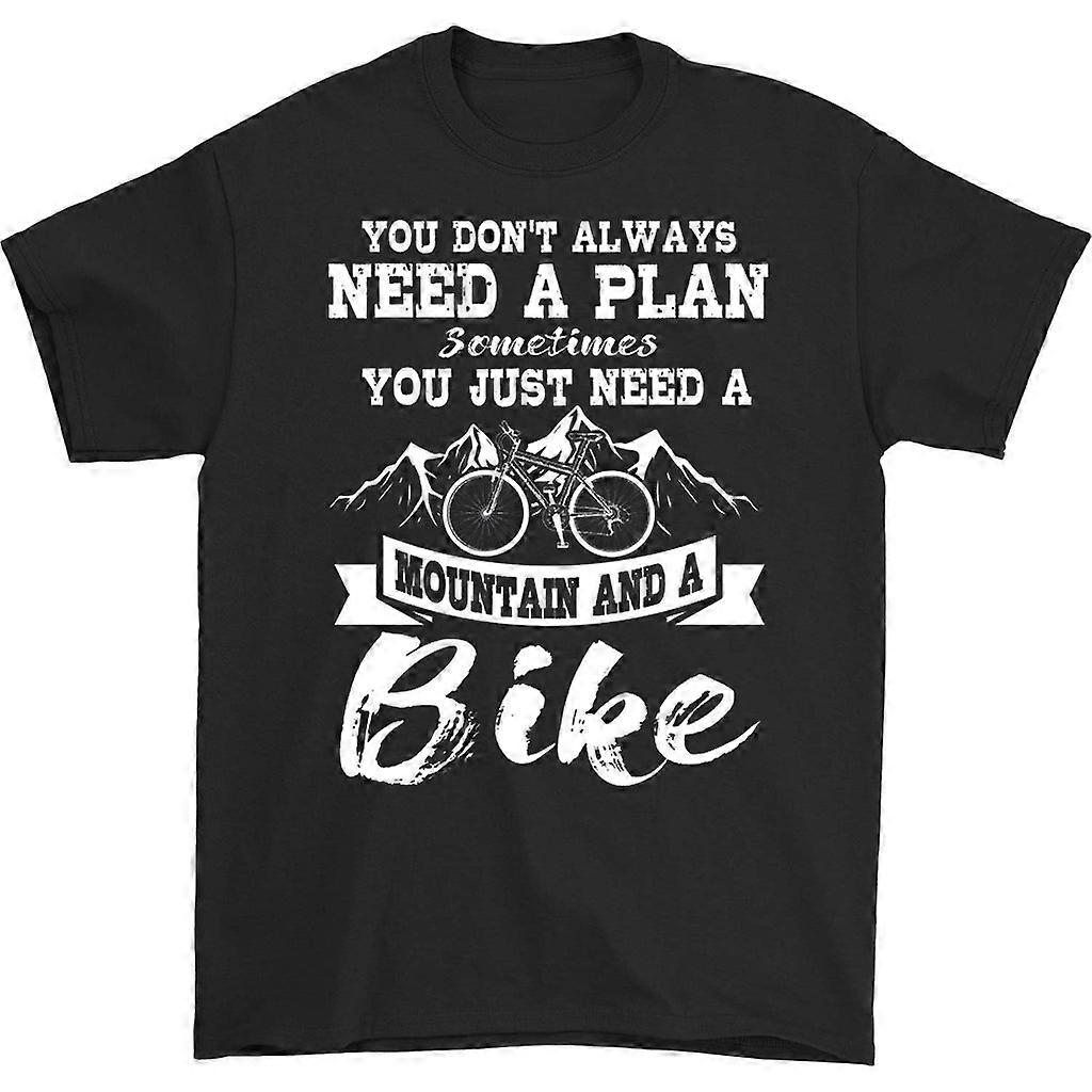 You Don't Always Need A Plan T-shirt