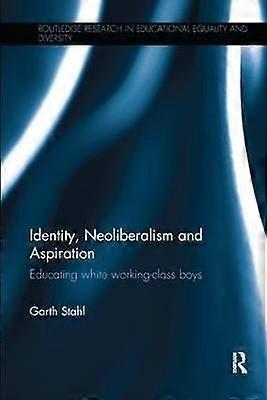 Identity Neoliberalism and Aspiration