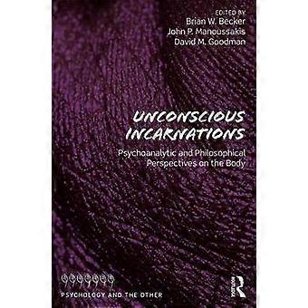 Unconscious Incarnations