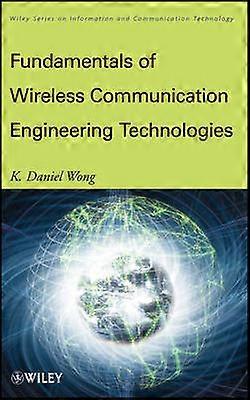 Fundamentals of Wireless Communication Engineering  Technologies