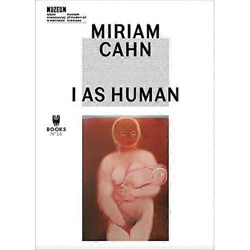 Miriam Cahn - I Als Mens