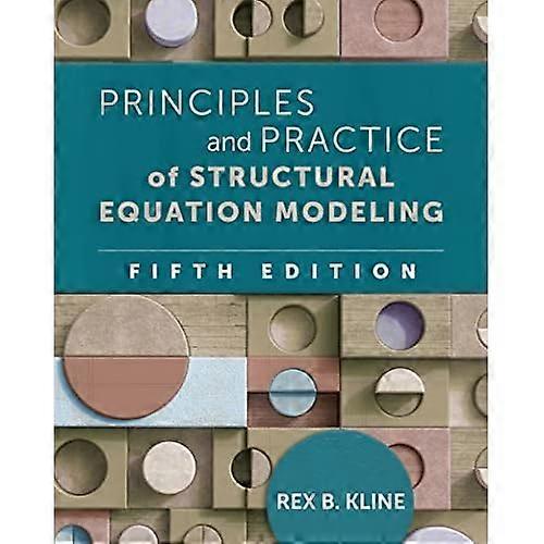 Principles and Practice of Structural Equation Modeling, Fifth Edition (Methodology in the Social Sciences)
