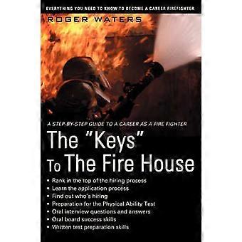 The Keys to the Fire House
