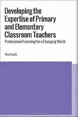 Developing the Expertise of Primary and Elementary Classroom Teachers
