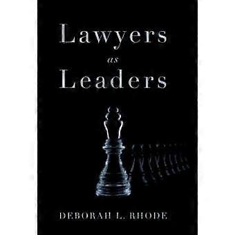 Lawyers As Leaders - Deborah L. Rhode