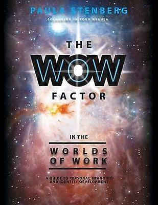 The Wow Factor in the Worlds of Work
