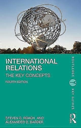 International Relations The Key Concepts - Steven C. Roach