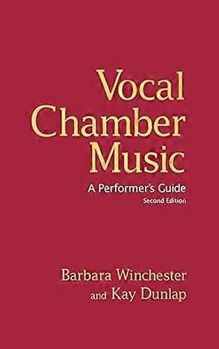 Vocal Chamber Music: A Performers Guide