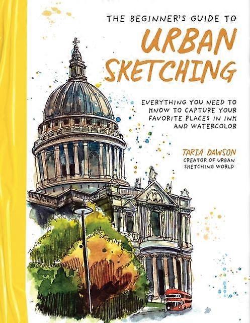 The Beginners Guide To Urban Sketching by Taria Dawson Paperback