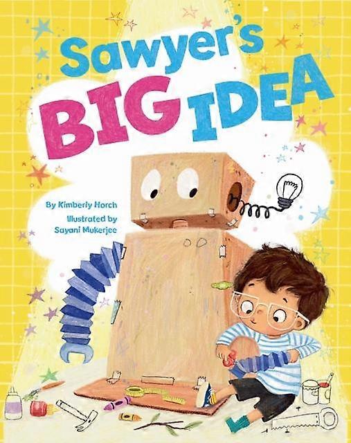Sawyers Big Idea by Kimberly Horch Hardback Book