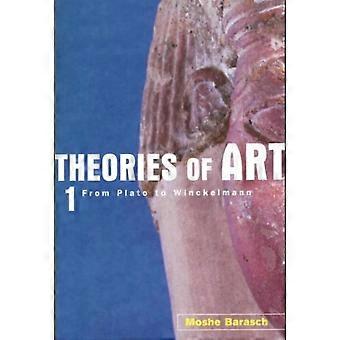Theories Of Art 1. From Plato To Winckelmann - Moshe Barasch