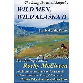 Wild Men, Wild Alaska II: La survie du plus apte