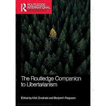 Il compagno Routledge per il libertarismo (Routledge International Handbooks)