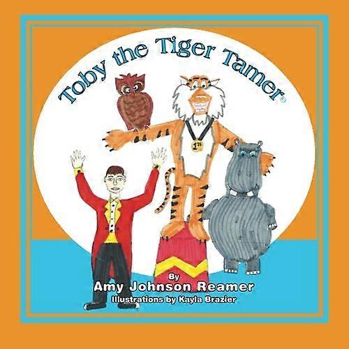 Toby the Tiger Tamer