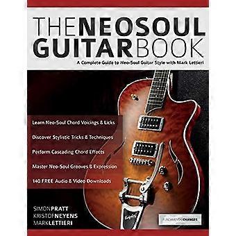 Das Neo-Soul-Gitarrenbuch: Ein vollständiger Leitfaden zum Neo-Soul-Gitarrenstil mit Mark Lettieri