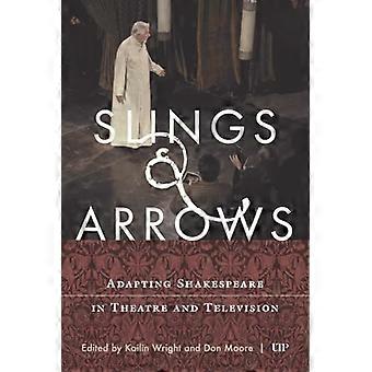 Slings & Arrows Adapting Shakespeare in Theatre and Television