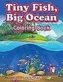Tiny fish, big ocean coloring book