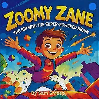 Zoomy zane the kid with the super-powered brain