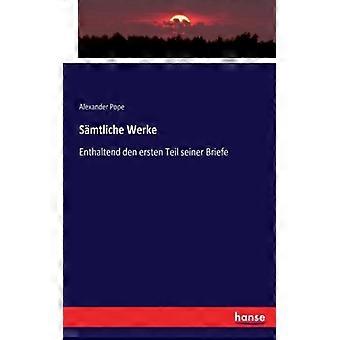 Smtliche Werkeenthaltend Den Ersten Teil Seiner Briefe - Alexander Pope - Paperback - English Book - History