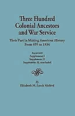 Three Hundred Colonial Ancestors and War Service