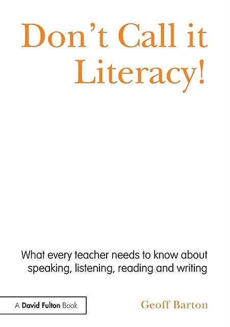 Dont Call It Literacy by Barton & Geoff King Edward VI School & UK Paperback