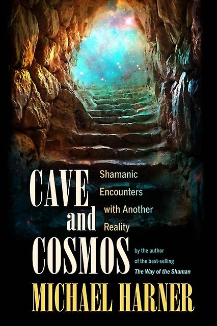 Cave And Cosmos by Michael Harner Paperback