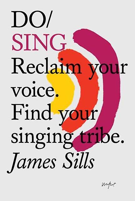 Do Sing by James Sills Paperback