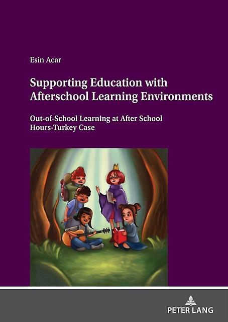 Supporting Education With Afterschool Learning Environments by Esin Acar Paperback Book